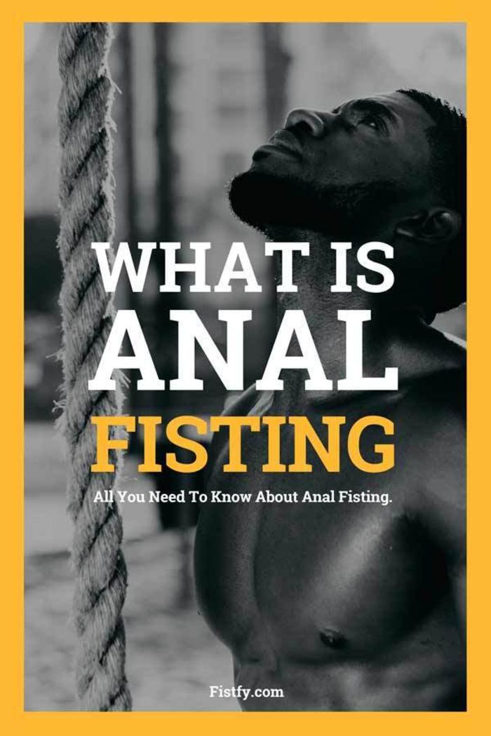 ashton grey recommends Guide To Anal Fisting