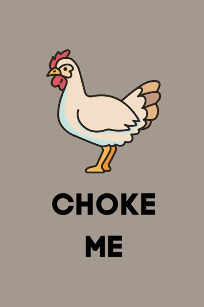 charles lee kinney recommends Choke My Chicken