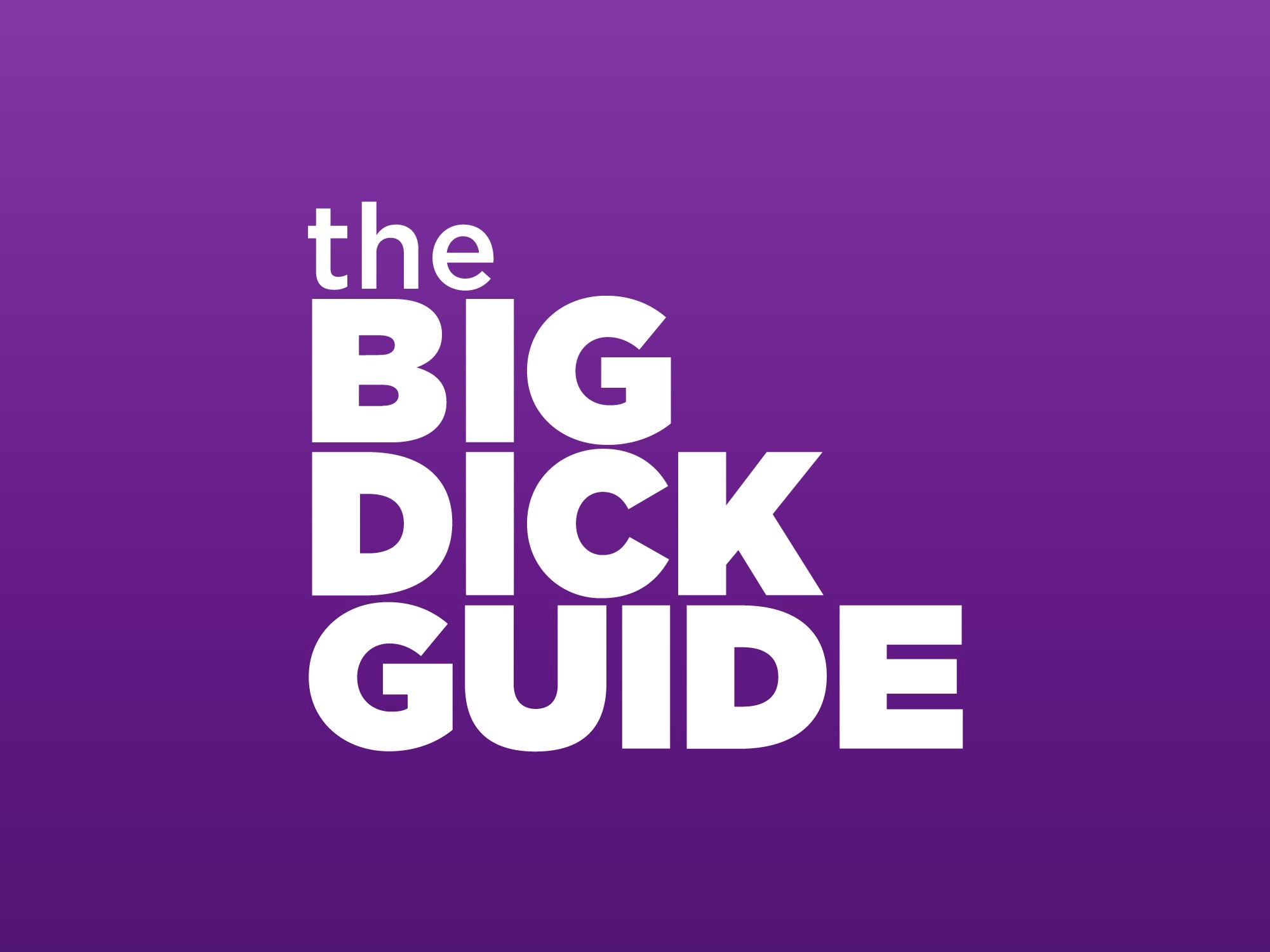 bigdick guide