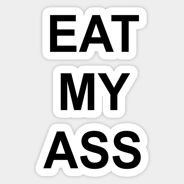 andrew mcvey recommends Eat My Ass