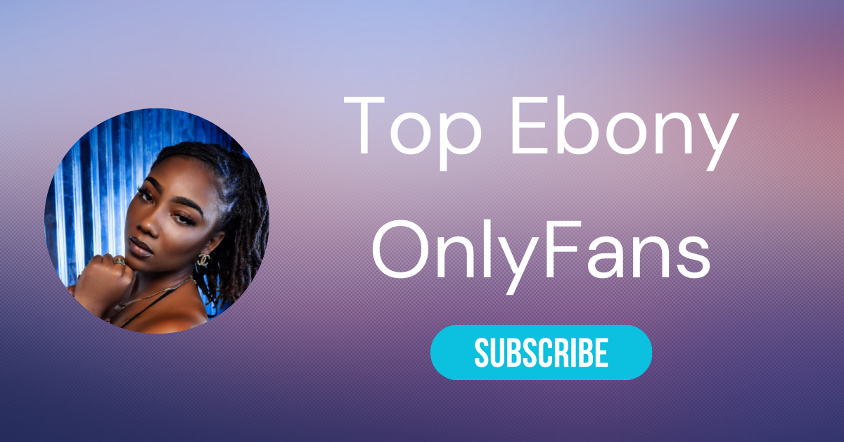 annemarie meiring recommends Ebony Pornstars Onlyfans