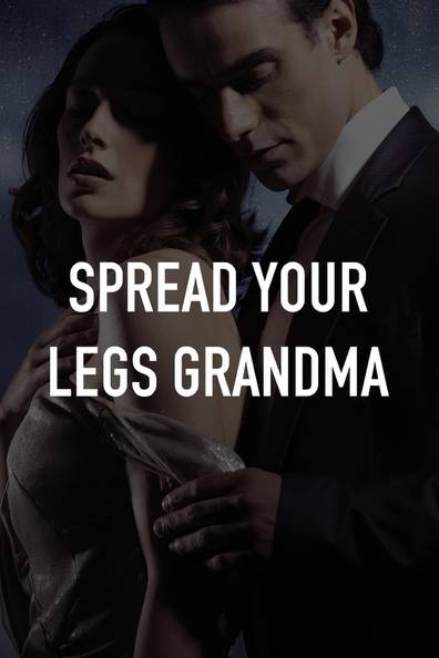 grandma spread legs